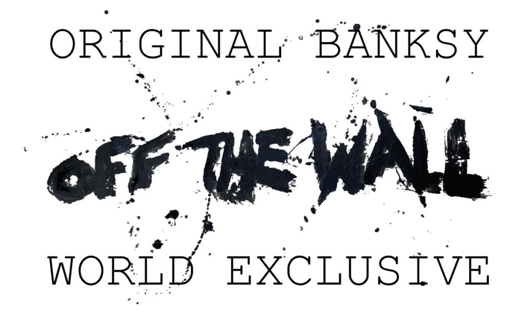 Original Banksy - Off the Wall - World Exclusive